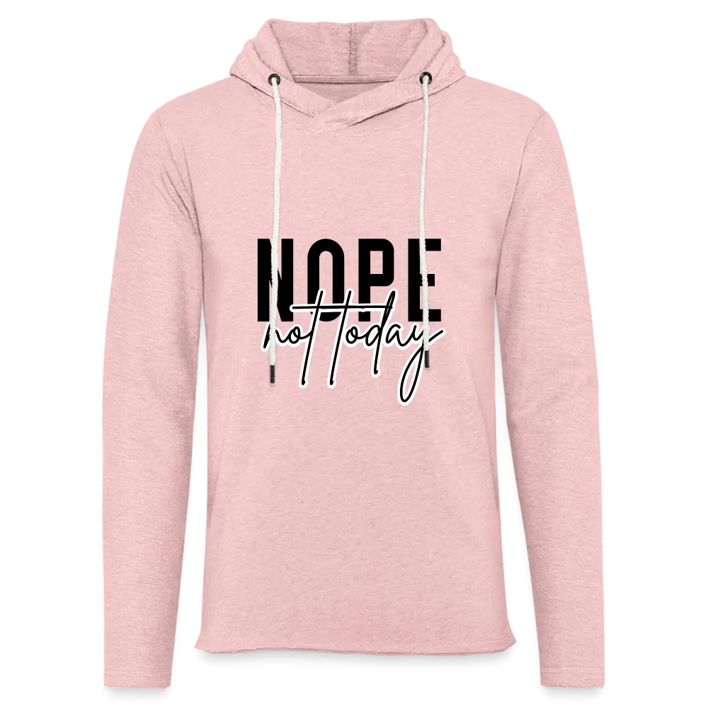 Nope Not Today Hoodie (Sassy Attitude)